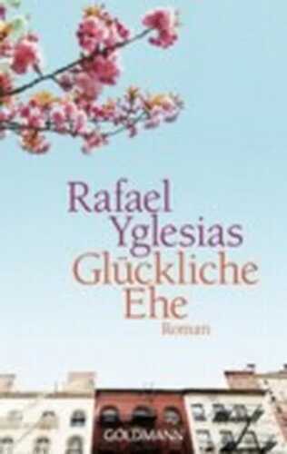 Glückliche Ehe — Rafael Yglesias