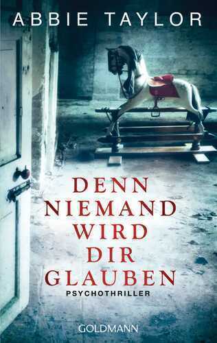 Denn niemand wird dir glauben — Abbie Taylor