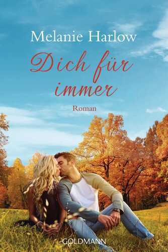 Dich für immer — Melanie Harlow