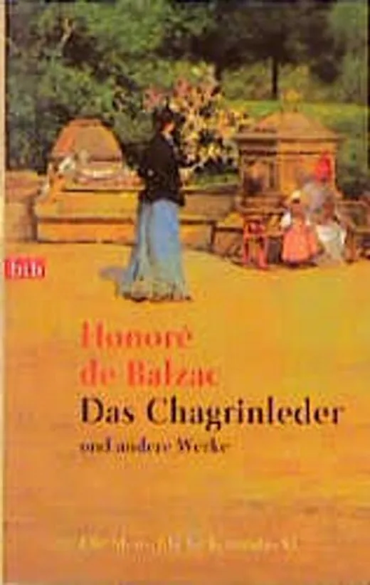 Die Menschliche Komödie 11. Das Chagrinleder und andere Werke.