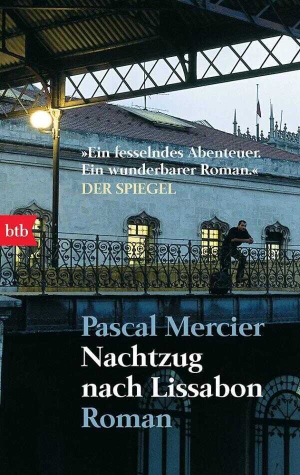 Nachtzug nach Lissabon — Pascal Mercier