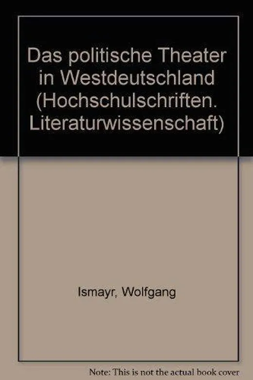 Das politische Theater in Westdeutschalnd. Band 24 Hochschulschriften Literaturwissenschaft.
