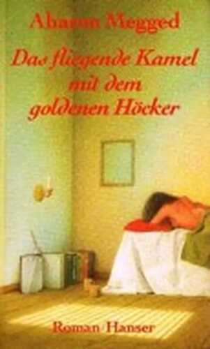 Das fliegende Kamel mit dem goldenen Höcker
