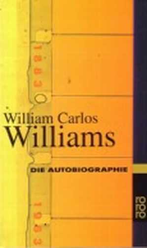 Die Autobiographie — William Carlos Williams