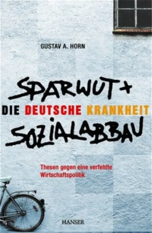 Die deutsche Krankheit: Sparwut und Sozialabbau