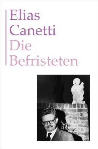 Die Befristeten — Elias Canetti