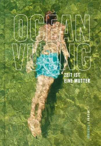 Zeit ist eine Mutter — Ocean Vuong