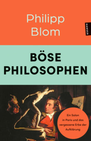 Böse Philosophen — Philipp Blom