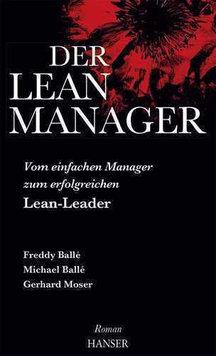 Der Lean-Manager: Vom einfachen Manager zum erfolgreichen Lean-Leader Roman