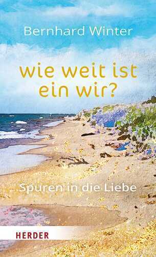 wie weit ist ein wir? Spuren in die Liebe