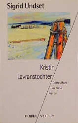Kristin Lavranstochter. Drittes Buch: Das Kreuz.