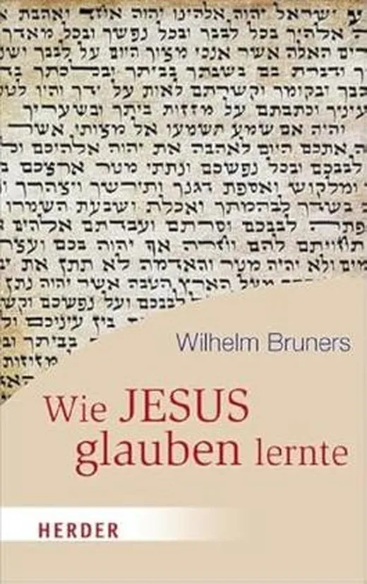 Wie Jesus Glauben Lernte (HERDER spektrum)