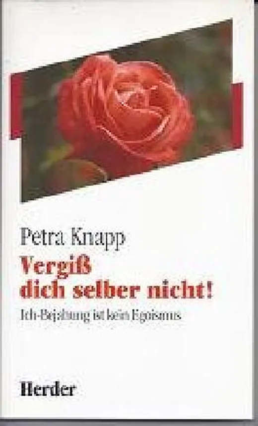 Vergiß dich selber nicht!