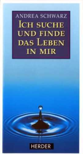Ich suche und finde das Leben in mir