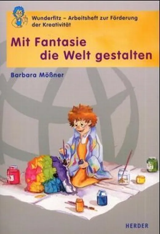Mit Fantasie die Welt gestalten