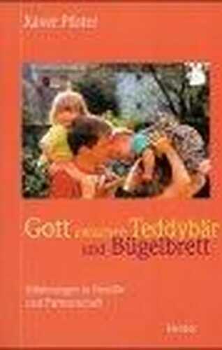 Gott zwischen Teddybär und Bügelbrett