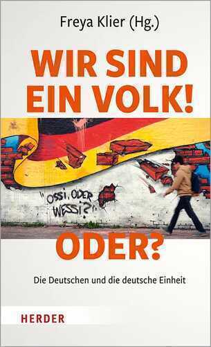 Wir sind ein Volk! - Oder? — Freya Klier