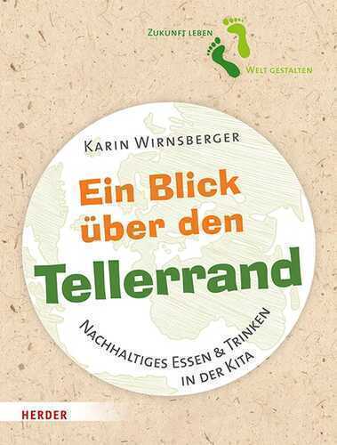 Ein Blick über den Tellerrand: Nachhaltiges Essen & Trinken in der Kita