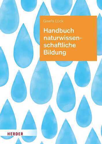 Handbuch naturwissenschaftliche Bildung: Theorie und Praxis für die Arbeit in Kindertageseinrichtungen