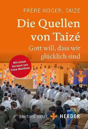 Die Quellen von Taizé — Frère Roger (Taizé)