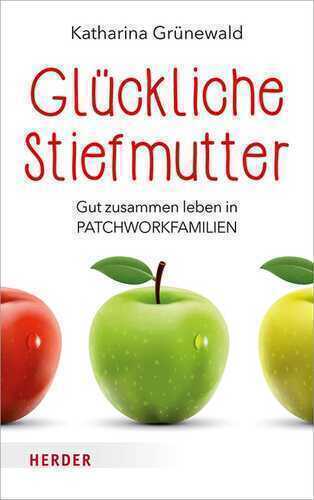 Glückliche Stiefmutter — Katharina Grünewald