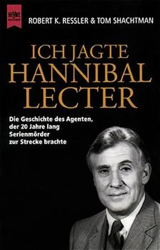 Ich jagte Hannibal Lecter
