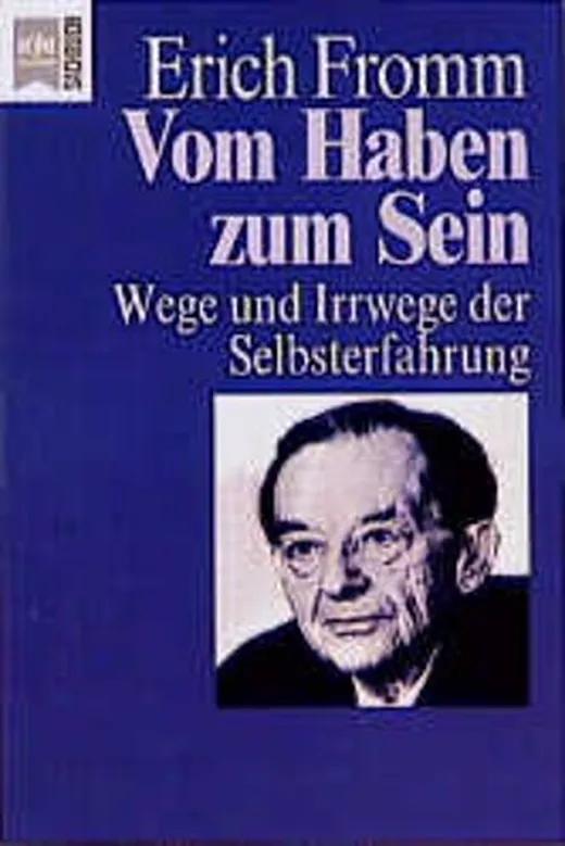 Vom Haben zum Sein. Wege und Irrwege der Selbsterfahrung.