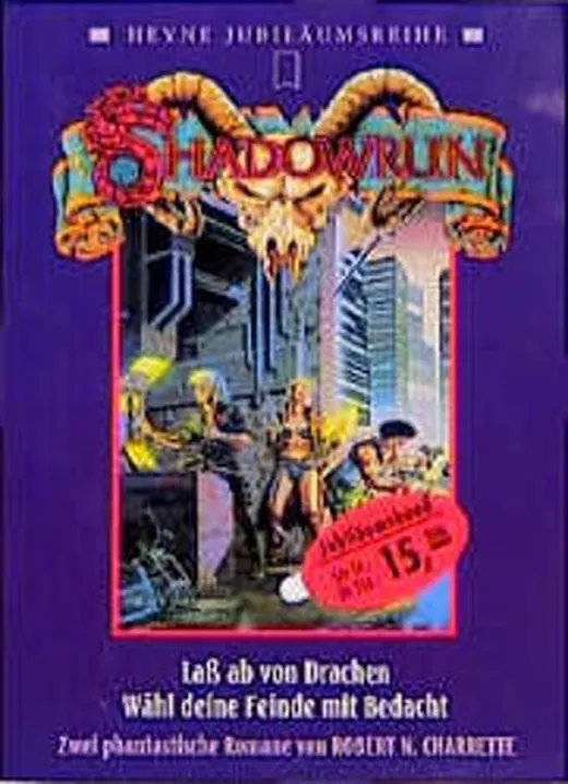 Shadowrun. Laß ab von Drachen / Wähl deine Feinde mit Bedacht.