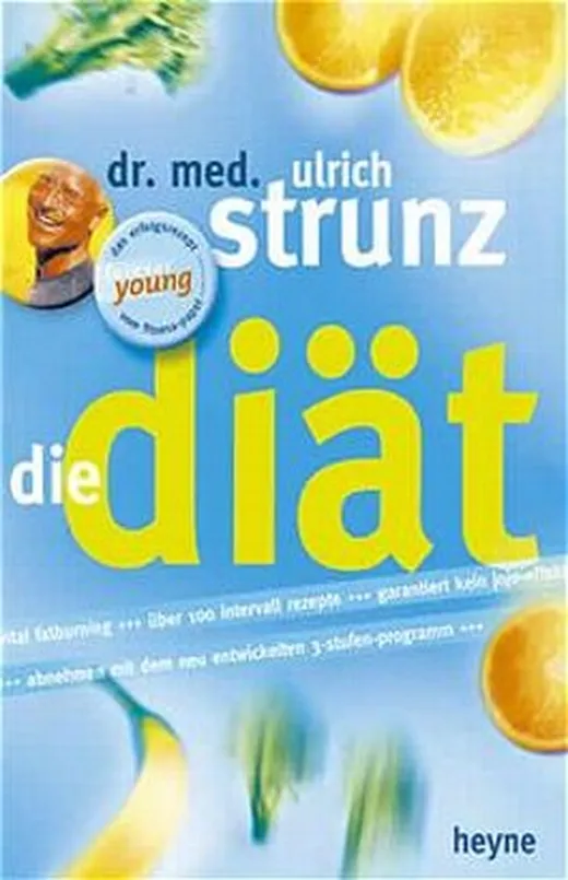 Die Diät. Vital Fatburning - über 100 Intervallrezepte - Garantiert kein Jo-jo-Effekt. Abnehmen mit dem neu entwickelten 3-Stufen-Programm