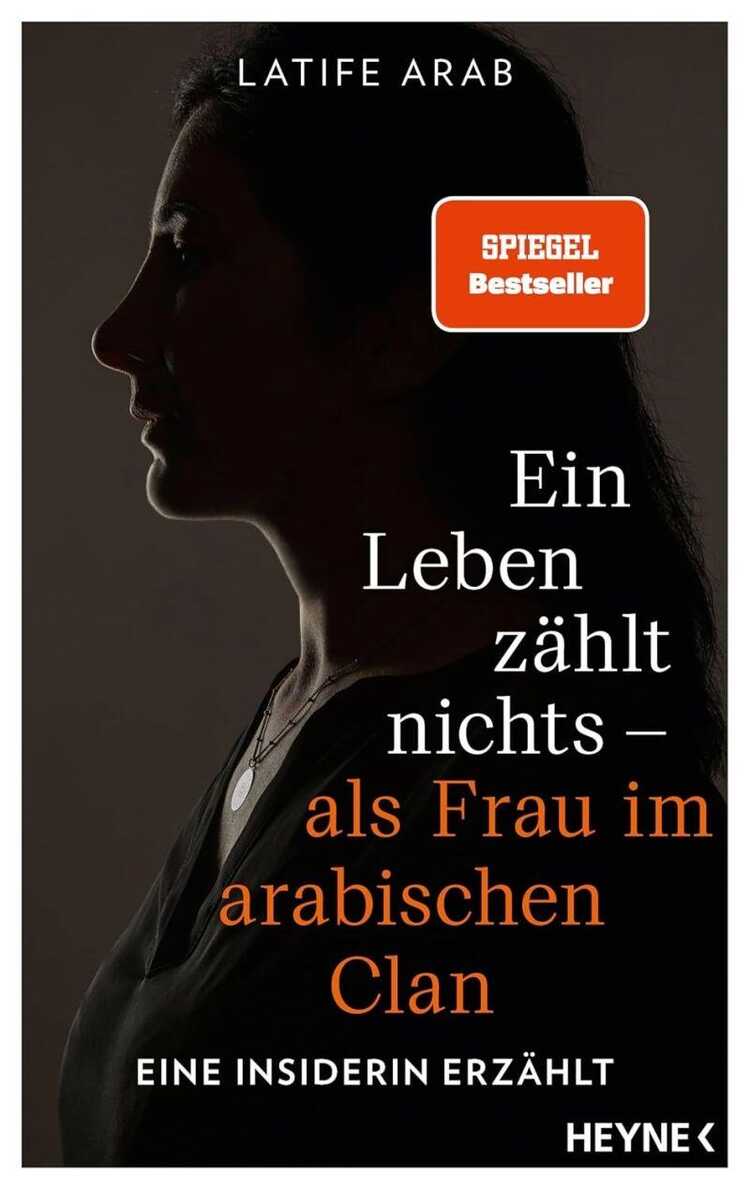 Ein Leben zählt nichts - als Frau im arabischen Clan — Latife Arab