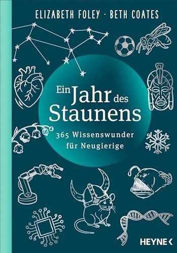 Ein Jahr des Staunens: 365 Wissenswunder für Neugierige
