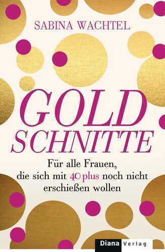 Goldschnitte — Sabina Wachtel