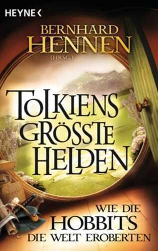 Tolkiens größte Helden - Wie die Hobbits die Welt eroberten
