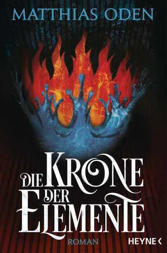Die Krone der Elemente — Matthias Oden