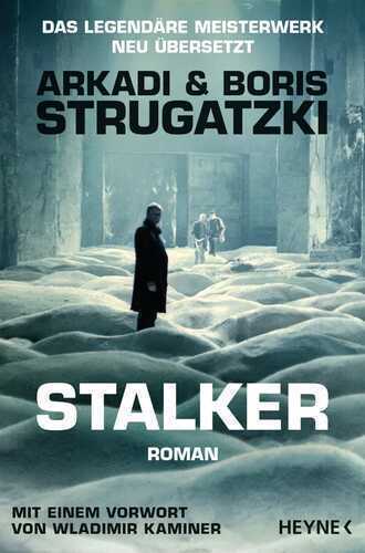Stalker — Arkadi und Boris Strugatzki