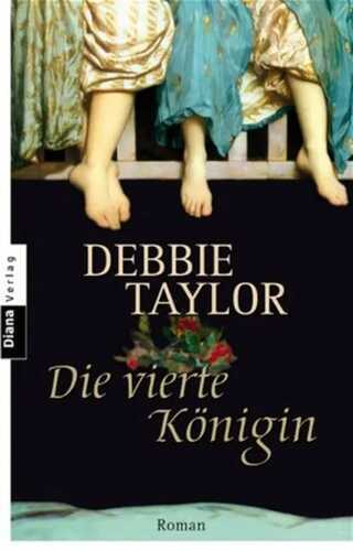 Die vierte Königin — Debbie Taylor