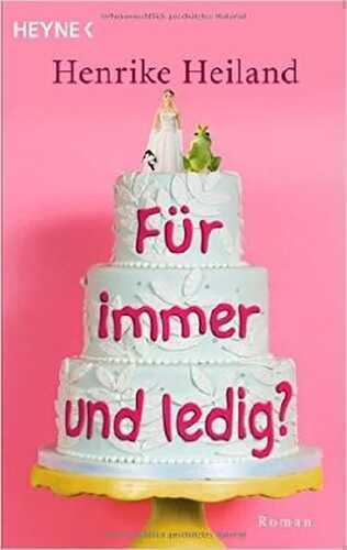 Für immer und ledig
