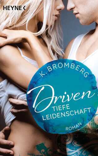 Driven - Tiefe Leidenschaft — K. Bromberg