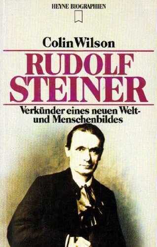 Rudolf Steiner. Verkünder eines neuen Welt- und Menschenbildes.
