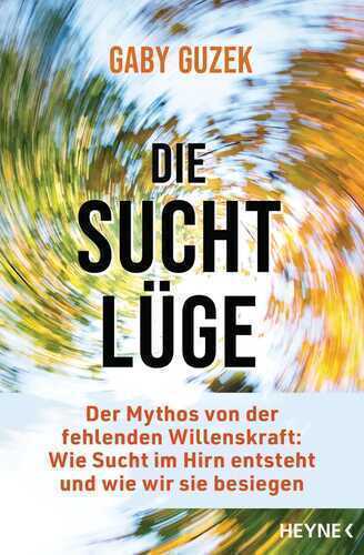 Die Suchtlüge — Gaby Guzek