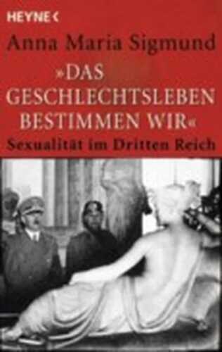 "Das Geschlechtsleben bestimmen wir"