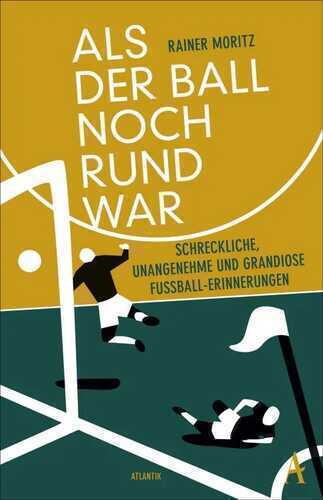 Als der Ball noch rund war