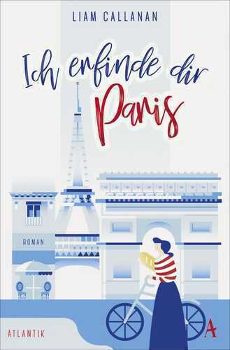 Ich erfinde dir Paris — Liam Callanan