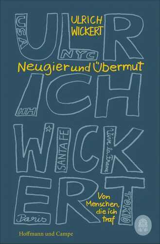 Neugier und Übermut — Ulrich Wickert