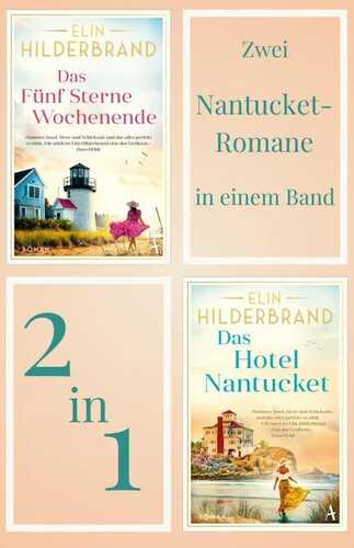 Zwei Nantucket-Romane in einem Band: Das Fünf Sterne Wochenende & Das Hotel Nantucket
