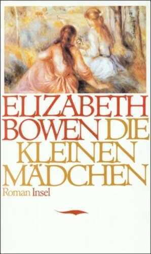 Die kleinen Mädchen — Elizabeth Bowen