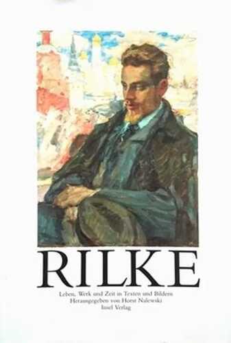 Rilke, Leben, Werk und Zeit in Texten und Bildern