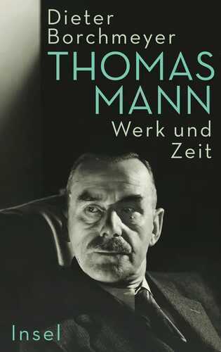 Thomas Mann — Dieter Borchmeyer
