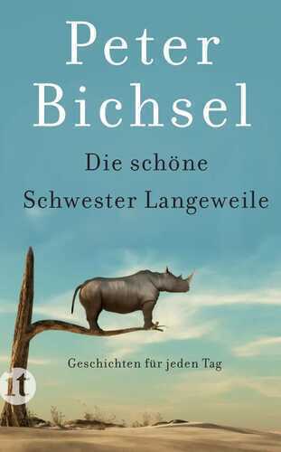 Die schöne Schwester Langeweile — Peter Bichsel