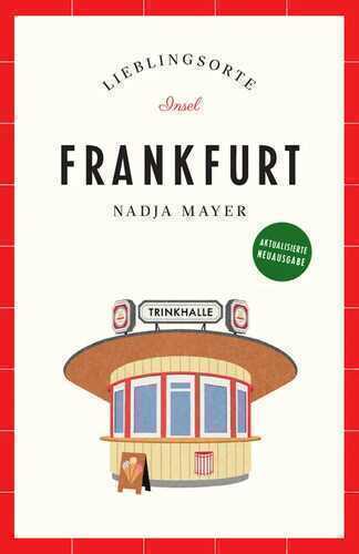 Frankfurt Reiseführer LIEBLINGSORTE